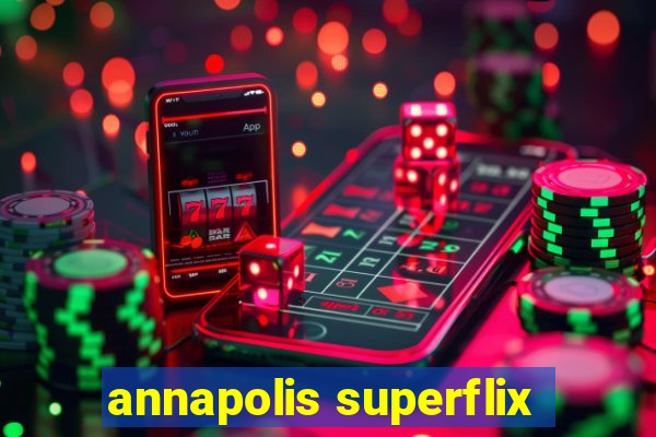 annapolis superflix